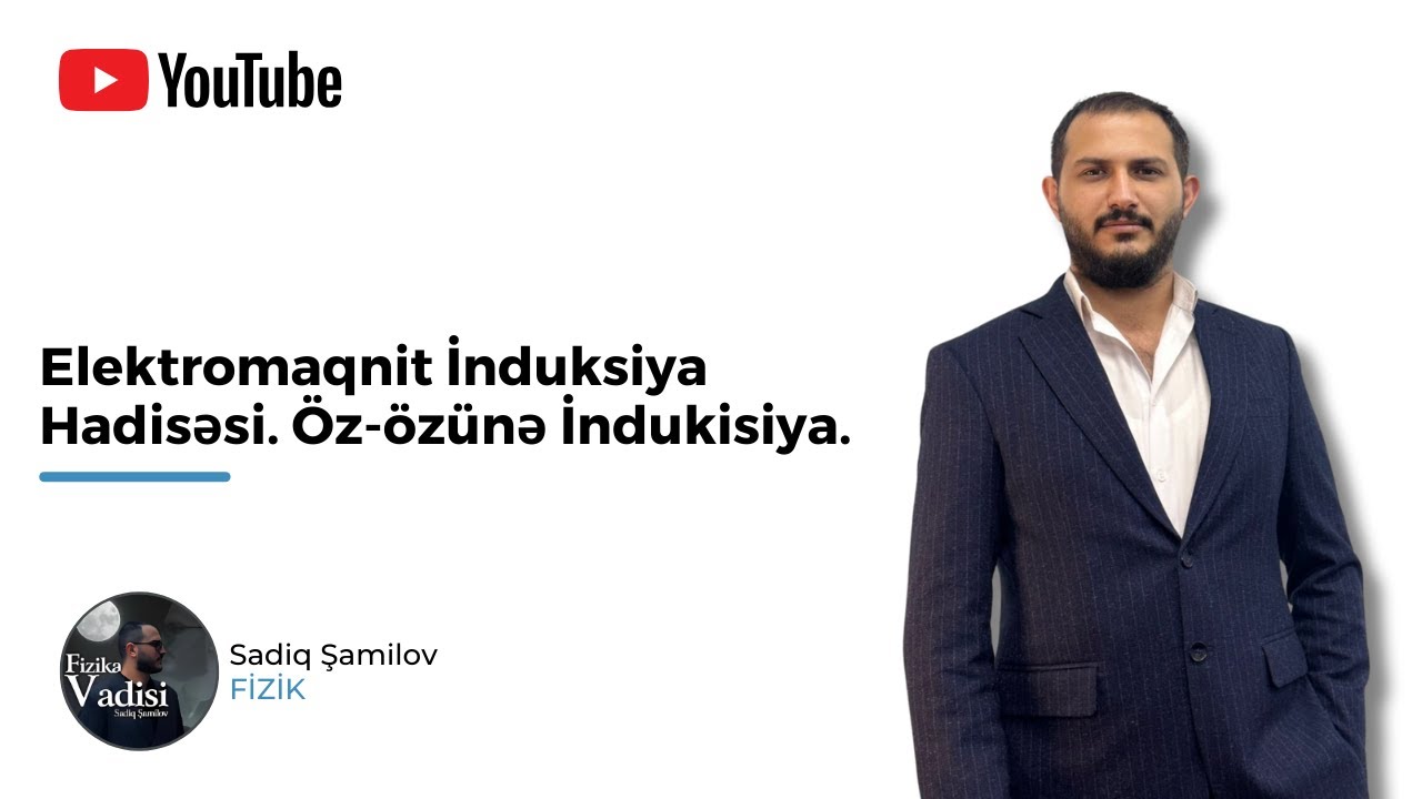 Elektromaqnit İnduksiya Hadisəsi. #Öz-özünə İndukisiya. / Dərs İzahı. #fizika