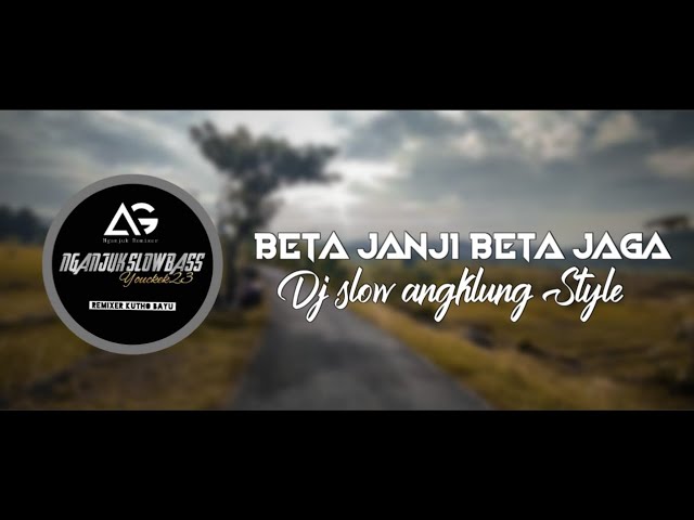 DJ SLOW • BETA JANJI BETA JAGA ( JANJI PUTIH) • ANGKLUNG STYLE VERSION class=
