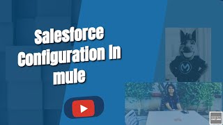 Configuration | Salesforce-Connector  | Mulesoft -Anypoint studio