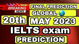 20 May Ielts Prediction  20 May 2023 Ielts Exam Prediction  27 May Ielts Exam  3 June Ielts Exam