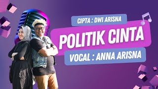 ANNA ARISNA - POLITIK CINTA | Official Music Video
