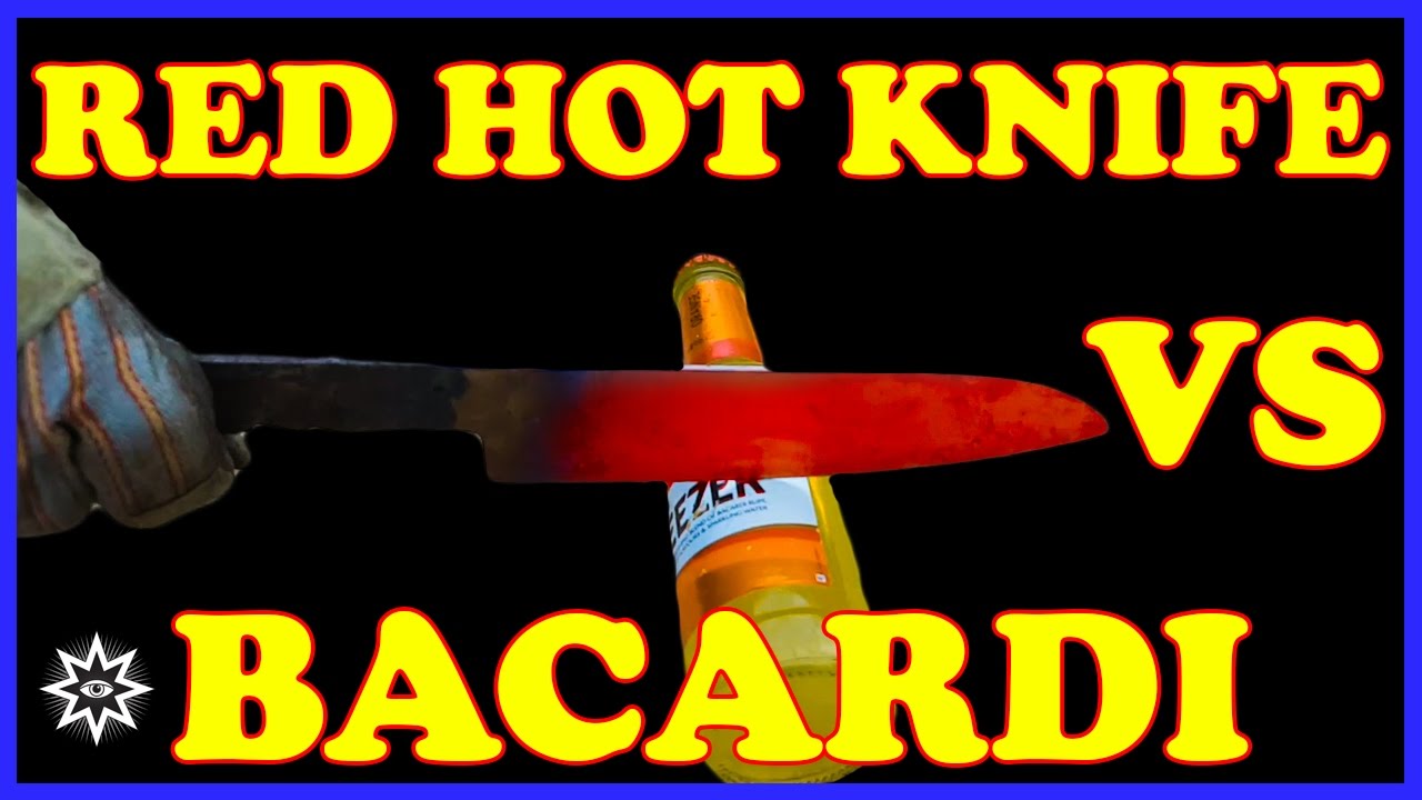 1000 DEGREE GLOWING KNIFE CUTS THROUGH BACARDI LIKE BUTTER?