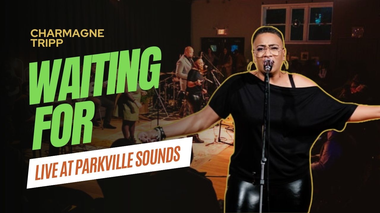 Waiting For | Live at Parkville Sounds - Charmagne Tripp
