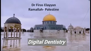 Digital Dentistry ||Dr Firas Alayan