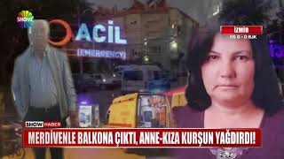 Merdivenle Balkona Çıktı Anne - Kıza Kurşun Yağdırdı