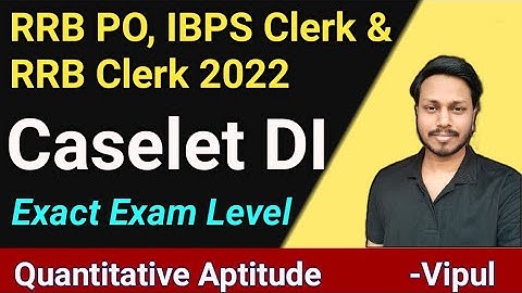 Caselet DI | Data Interpretation for RRB PO, RRB CLERK, IBPS CLERK 2022 | DI by Vipul | VIP Eduserv