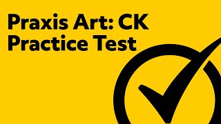 Praxis Art: Content Knowledge (Practice Test)