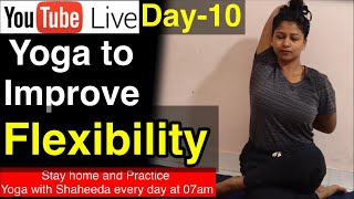 Day-10 Yoga to improve flexibility #flexibility #yogawithshaheeda #stayhome