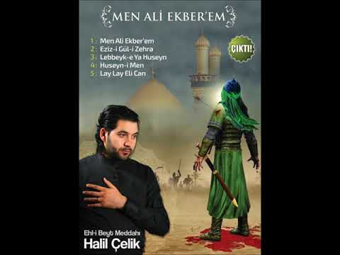 Ehlibeyt Meddahı Halil Çelik - MEN ALİEKBER'EM