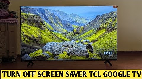 How To Turn Off Screen Saver TCL Google Tv (Disable Screen Saver)