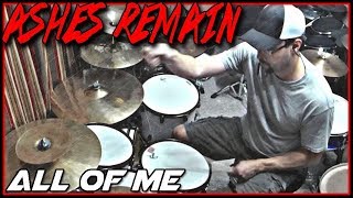Ashes Remain - All Of Me - Drum Cover