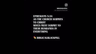 Total submission in everything. No exceptions 💊 #biblicalblackpill #ephesians #everything