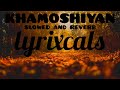 Khamoshiyan  arijit singh slowed and reverb song  by lyrixcals slowed  reverb lyrixcals