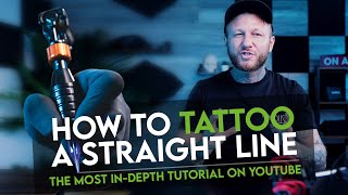 HOW TO TATTOO A STRAIGHT LINE  Most InDepth Tutorial on YouTube