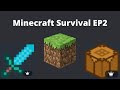 Minecraft Survival EP2!