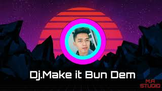 Dj breakbeat 2019 - Make it bun dem