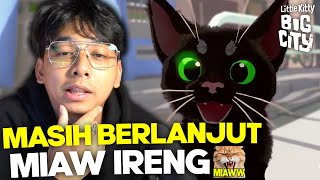 PETUALANGAN MIAW IRENG KE RUMAH KECIL! - LITTLE KITTY BIG CITY