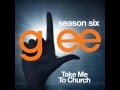 Glee - Take Me to Church (DOWNLOAD MP3+LYRICS)