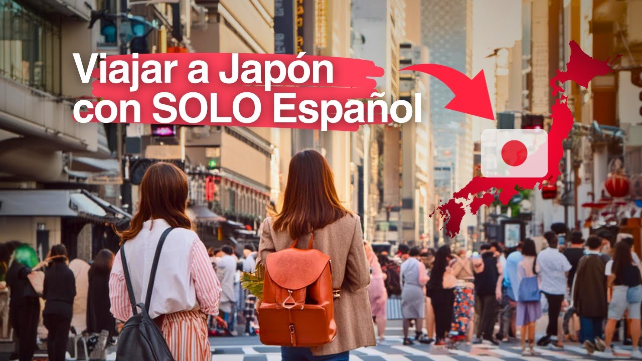 Viajar a JAPÓN con SÓLO ESPAÑOL 🇯🇵 - YouTube