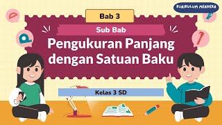 PENGUKURAN PANJANG DENGAN SATUAN BAKU | MATEMATIKA | KELAS 3 SD | BAB 3