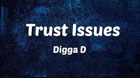 Digga D - Trust Issues (Lyrics)