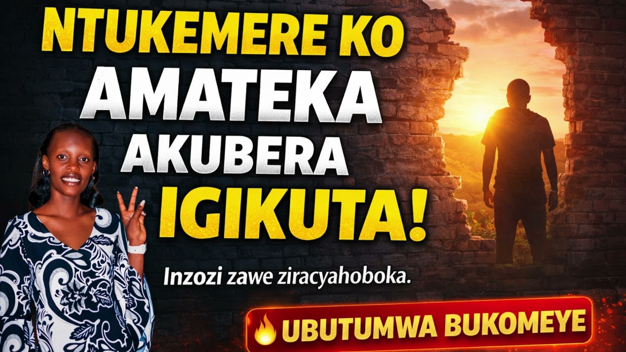 NTUKEMERE KO AMATEKA YAWE AKUBERA IGIKUTA KIKUBUZA KUGERA KUNZOZI ZAWE