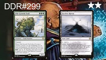 DDR#299 - Old Growth Troll + Faceless Haven
