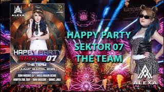 HAPPY PARTY SEKTOR 07 THE TEAM BY DJ ALEXA MONYOR