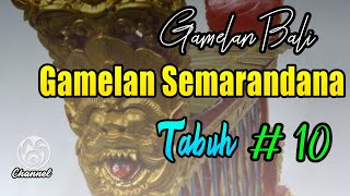Gamelan Semarandana - Tabuh 10 | Gamelan Bali
