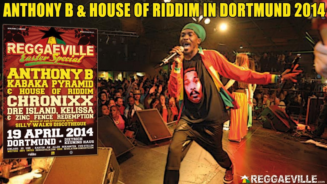 Anthony B & House Of Riddim - Good Life @ Reggaeville Easter Special in ...