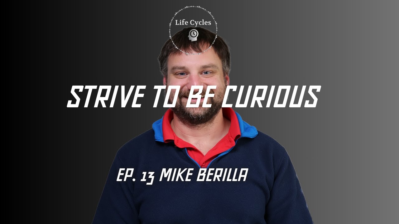 #13 - Fostering curiosty with an Engineer : Mike Berilla