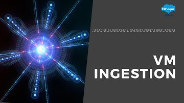 VM Ingestion | 