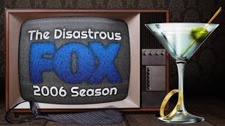 The Disastrous Fox 2006 Season