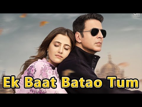 Filhaal 2 | ek baat batao tum yaadon mein marte ho | Love Video Song |  Akshay Kumar