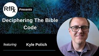 RfRx - Deciphering The Bible Code, featuring Kyle Polich