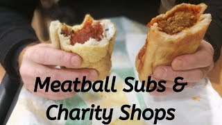 Meatball Subs & Charity Shops Vlog 25th Jan 2020