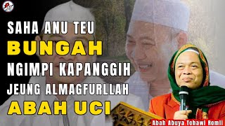 Download Lagu SAHA ANU TEU BUNGAH NGIMPI KAPANGGIH JEUNG ABAH UCI || ABUYA TOHAWI ROMLI MP3