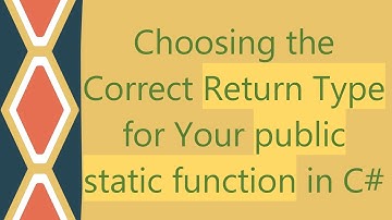 Choosing the Correct Return Type for Your public static function in C#