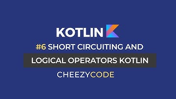 Kotlin Logical Operators & Short Circuiting Tutorial | CheezyCode #6