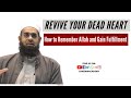 Revive Your Dead Heart: How to Remember Allah and Gain Fulfillment by Mufti Abdur Rahman ibn Yusuf