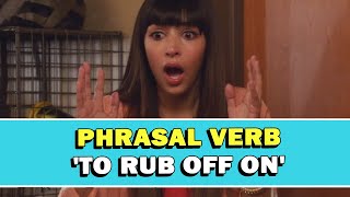 Phrasal Verb 'To Rub Off On' Meaning