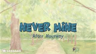 Never mine – After Nourway lyrics 