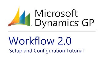 Microsoft Dynamics GP Workflow 2.0 Tutorial