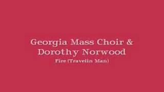Video thumbnail of "Georgia Mass Choir (ft. Dorothy Norwood) - Fire"