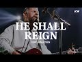 He shall reign  all hail king jesus live