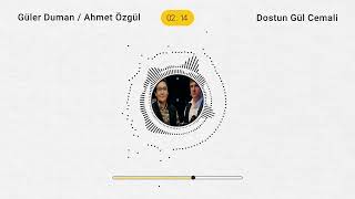 Güler Duman & Ahmet Özgül - Dostun Gül Cemali ( Official Audio )
