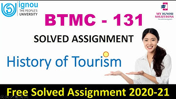 BTMC 131 Solved Assignment 2020-21 | History of Tourism - I | IGNOU Solved Assignment