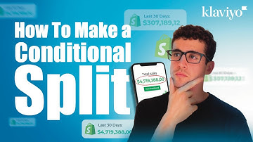 How To Make a Conditional Split in Klaviyo: Step-By-Step Walkthrough