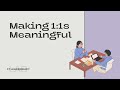 Beyond Small Talk: Making 1:1s Meaningful
