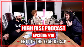 END OF THE YEAR RECAP!! HIGH RISE PODCAST EP. #10